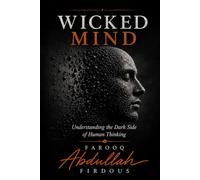 Wicked Mind: Understanding the Dark Side of Human Thinking