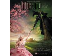 Wicked Piano/Vocal Selections (Melody in the Piano Part) | Sheet Music Book with Movie Adaptation Arrangements for Students Teachers and Musical Theatre Fans | Intermediate Piano Vocal Songbook