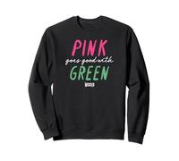 Wicked Pink Goes Good With Green Sweatshirt