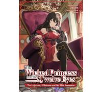 Wicked Princess and Her Twelve Eyes: The Legendary Villainess and Her Elite Assassins (Light Novel), The (Wicked Princess and the Twelve Eyes, Light Novel)