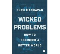 Wicked Problems: How to Engineer a Better World