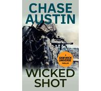 Wicked Shot: The Impossible Hit (A Sam Wick Universe Thriller)