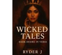 Wicked Tales: Dark Desire in Verse: A Tempting corruption of Fairytales