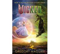 Wicked : [Movie tie-in]: the inspiration for the smash-hit musical and the upcoming major motion picture