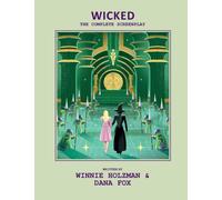 Wicked: The Complete Screenplay