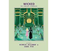 Wicked: The Complete Screenplay: The Official Script Book