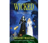 Wicked: The Graphic Novel Part 1