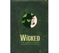 Wicked: The Grimmerie, a Behind-the-Scenes Look at the Hit Broadway Musical