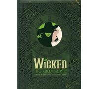 Wicked: The Grimmerie, a Behind-the-Scenes Look at the Hit Broadway Musical