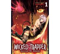 Wicked Trapper: Hunter of Heroes Vol. 1