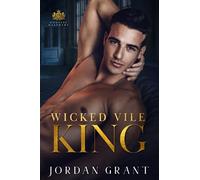 Wicked Vile King: A Dark Asylum Bully Romance (Godless Heathens - Chryseum Academy)