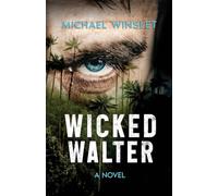 Wicked Walter: A Novel: A Novel (Expatriates Mystery Thriller Series Book 1)