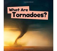 Wicked Weather: What Are Tornadoes?