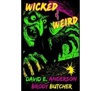 WICKED & WEIRD