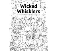 Wicked Whiskers: Halloween Coloring Book for Kids Ages 3-8 - Playful Kittens, Forest Friends & Moonlit Magic Adventures | StoryLeaf Publishing