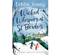 Wicked Whispers at St Bride's: A cozy murder mystery from Debbie Young (A Gemma Lamb Cozy Mystery, 3)