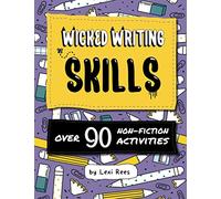 Wicked Writing Skills: Over 90 non-fiction activities for children (Writing Skills for Children)