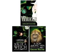 Wicked Years Series by Gregory Maguire 3 Books Collection Set (Wicked, Son of a Witch & A Lion Among Men)