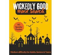 Wickedly Good Word Search Puzzles: 60 Themed Puzzles for Adults, Seniors & Teens | Medium Difficulty Word Searches with Words Hidden Up, Down, Backward & Diagonal