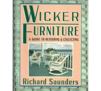 Wicker Furniture: A Guide to Restoring and Collecting