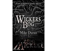 Wickers Bog: A Tale of Southern Gothic Horror