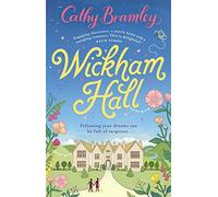 Wickham Hall : A heart-warming, feel-good romance from the Sunday Times bestselling author