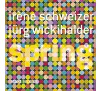 WICKIHALDER/SCHWEIZER/MONK/CASUCCI: SPRING - CD