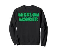 wicklow wonder Ireland Irish nicknames for men women & kids Sweatshirt