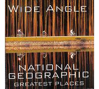 Wide Angle: National Geographic Greatest Places