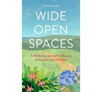 Wide Open Spaces : A Wellbeing Journal for Parents of Neurodiverse Children