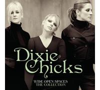 Wide Open Spaces - The Dixie Chicks Collection