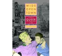 Wide-Open Town: A History of Queer San Francisco to 1965