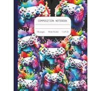 Wide Ruled Composition Notebook: Cool Video Game Controller Cover. Gamer School Supplies and Journal for Kids