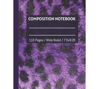 Wide Ruled Composition Notebook - Purple Leopard Print Cover | Stylish 7.5” x 9.25” Journal (110 Pages) for School, Office & Personal Notes: Bold, ... Professionals | Trendy Animal Print Notebook