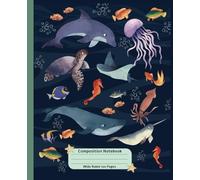 Wide Ruled Composition Notebook: Sea Life Animals | Under The Sea Notebook: Marine Life Notebook