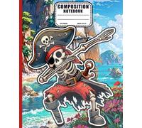 Wide Ruled Lined Journal with Cool Dabbing Skeleton Pirate: Funny Caribbean Ocean Adventure Composition Notebook for Kids, Boys and Teens - Whimsical Jolly Roger Skull Swag Design