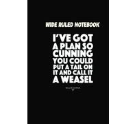 Wide Ruled Notebook: Be Happy Books For Blackadder Cocktail Quote Line Ive Body Notes A Birthday Plan Day So Sketch Cunning Graph You Savings Could ... Call Running Planner Online Weasel Org