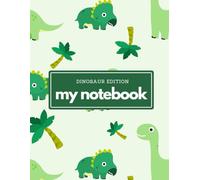 Wide Ruled Notebook for Kids Ages 6-10: Dinosaur Edition: Primary Writing Notebook with Large Lined Pages for School, Homework & Practice