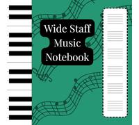 Wide Staff Music Notebook: Large Print Manuscript Paper with 6 Staves per Page | Easy-to-Read Music Notation Notebook for Beginners, Kids, Piano Students, and Composers