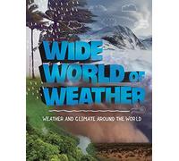 Wide World of Weather : Weather and Climate Around the World