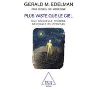 Wider than the Sky / Plus vaste que le ciel: Une nouvelle théorie générale du cerveau