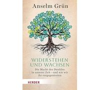 Widerstehen und Wachsen: Die Macht des Dunklen in unserer Zeit - und wie wir ihr entgegentreten