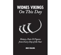 Widnes Vikings On This Day: History, Facts & Figures from Every Day of the Year
