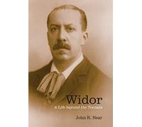 Widor: A Life beyond the Toccata: 83 (Eastman Studies in Music)