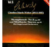Widor - Complete Symphonies, Vol. 8, Symphony no. 3 & Sinfonia Sacra OP.81