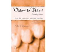 Widow to Widow: How the Bereaved Help One Another (Series in Death, Dying, and Bereavement)