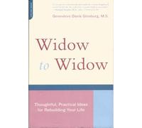 Widow To Widow: Thoughtful, Practical Ideas For Rebuilding Your Life