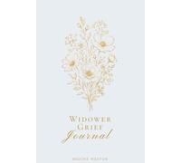 Widower Grief Journal: A 30-Day Space for Men to Grieve, Remember, and Heal