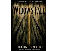 Widow's Fall: An 80s Cosmic Horror Thriller: 4 (The Forgotten Towns)