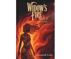 Widow's Fire: A Seduction and Spiritual Journey